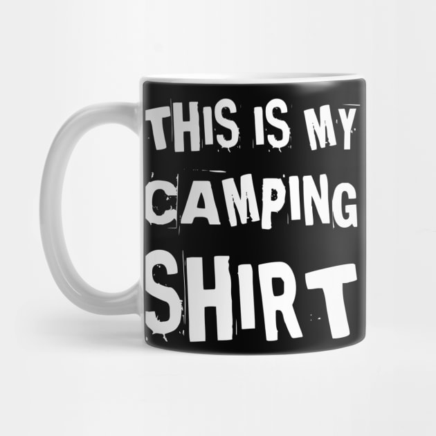 This Is My Camping Shirt - Funny Gift For Campers by MFK_Clothes